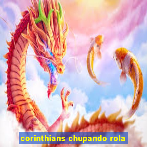 corinthians chupando rola